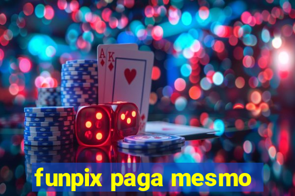 funpix paga mesmo